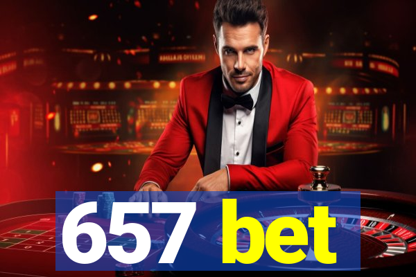 657 bet